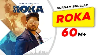 Roka Gurnam Bhullar Video Song
